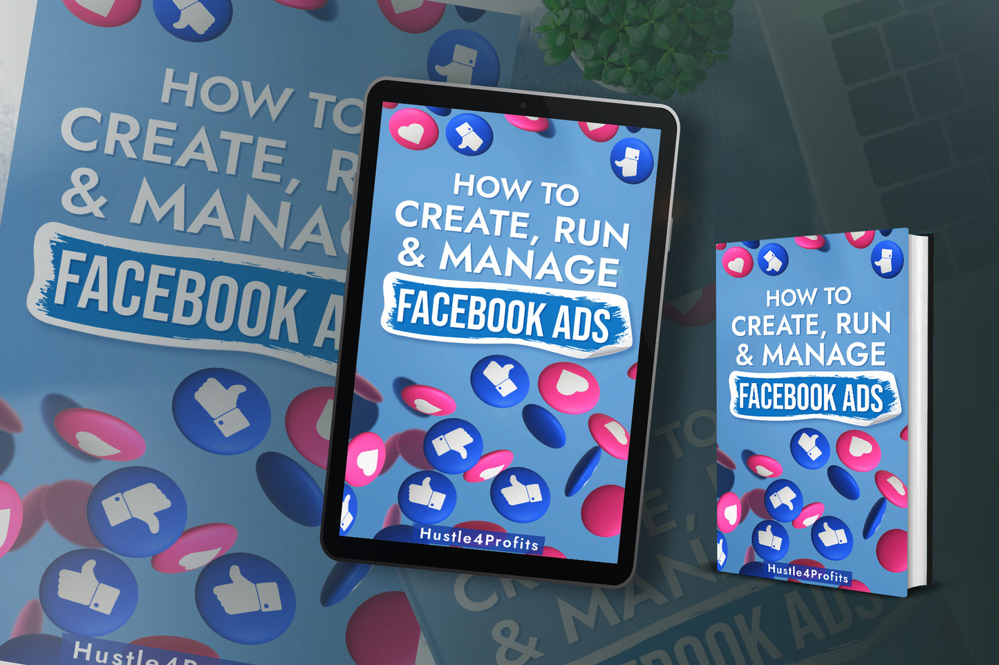 How To Create, Run and Manage Facebook Ads
